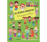 Los Mejores Momentos, Diario para Niños: Increíble libro de actividades para niños escribiendo y dibujando |Un diario para padres e hijos | Regalos ... a los niños a practicar la atención plena