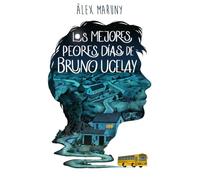 Los mejores peores días de Bruno Ucelay (INFANTIL / JUVENIL)