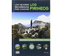 Los mejores recorridos para conocer los Pirineos (SIN COLECCION)