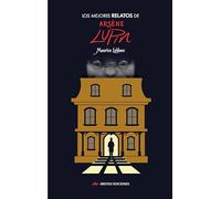 Los Mejores Relatos de Arsène Lupin (Los Mejores Relatos Policíacos)