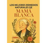 Los mejores remedios naturales de mamá Blanca