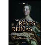 Los mejores reyes fueron reinas (Historia Incógnita)