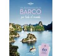 Los Mejores Viajes En Barco Por Todo El Mundo (lonely Planet)