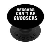 Los mendigos no Pueden ser elegidos PopSockets PopGrip Adhesivo