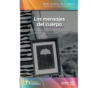 Los mensajes del cuerpo | Belén Andreu De La Iglesia