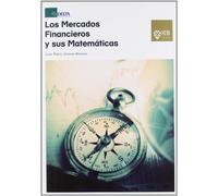 Los mercados financieros y sus matemáticas: una guía teórica y práctica para comprender las matemáticas de los mercados (IEB INSTITUTO ESTUDIOS BURSATILES)