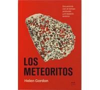 Los meteoritos: Encuentros con el tiempo profundo y el espacio exterior (Insólitos)