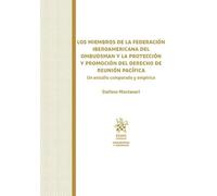 Los miembros de la Federación Iberoamericana del Ombudsman y la protección y promoción del Derecho de Reunión Pacífica. Un estudio comparado y empírico (Ombudsman y derechos)