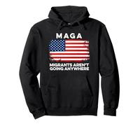 Los migrantes no van a ninguna parte MAGA Inmigrante Orgullo Mexicano Sudadera con Capucha