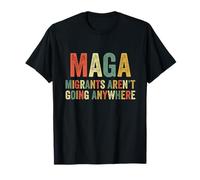 Los migrantes no van a ninguna parte MAGA Pro Immigration Refugee Camiseta