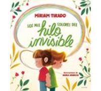 Los mil colores del hilo invisible (Emociones en familia)