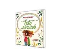 Los mil colores del hilo invisible (Emociones en familia)