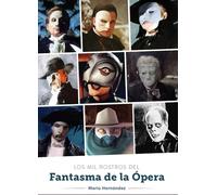 LOS MIL ROSTROS DEL FANTASMA DE LA ÓPERA