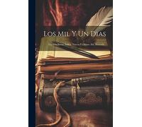 Los Mil Y Un Dias: Cuentos Persas, Indios, Turcos Y Chinos. Ed., Ilustrada...