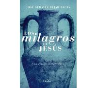 Los milagros de Jesús: | José Serafín Béjar Bacas