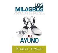 Los milagros del ayuno/ The Miracles of Fasting