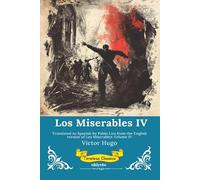 Los Miserables Volumen IV Spanish Version of Les Miserables Volume IV