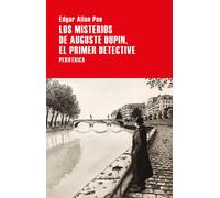 Los misterios de Auguste Dupin, el primer detective | Edgar Allan Poe, Ángeles De Los Santos
