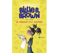 Los misterios de Billie B. Brown, 2. Un mensaje muy extraño (Castellano - A PARTIR DE 6 AÑOS - PERSONAJES Y SERIES - Los misterios de Billie B. Brown)