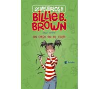 Los misterios de Billie B. Brown, 3. Un caso en el cole (Castellano - A PARTIR DE 6 AÑOS - PERSONAJES Y SERIES - Los misterios de Billie B. Brown)
