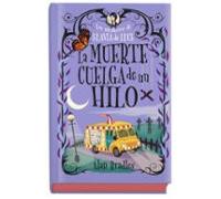 La muerte cuelga de un hilo (Cozy Mystery Juvenil): Los Misterios de Flavia de Luce / Mysteries of Flavia de Luce: 2