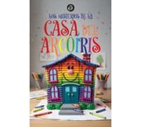 Los misterios de la Casa del Arcoíris