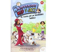 LOS MISTERIOS DE MILO Y JAZZ. 4 EL CASO DE LA INCREIBLE ÍNGRID