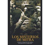 Los misterios de Mitra: la historia y el legado del culto religioso más misterioso de la antigua Roma