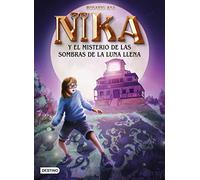 Los misterios de Nika 3. El misterio de las sombras de la luna llena: Una aventura emocionante repleta de sorpresas divertidas
