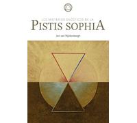 Los misterios gnósticos de la Pistis Sophia (ROSACRUZ AUREA)