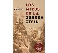 Los mitos de la Guerra Civil (Historia/ History)