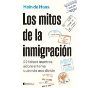 Los mitos de la inmigración: 22 falsos mantras sobre el tema que más nos divide (ACTUALIDAD)