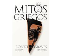 Los mitos griegos, 2 (El libro de bolsillo - Bibliotecas de autor - Biblioteca Graves)