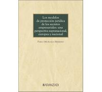 Los modelos de protección jurídica de los secretos empresariales: una perspectiva supranacional, europea y nacional