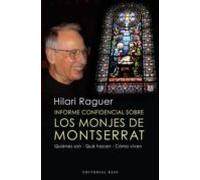 Informe Confidencial Sobre Los Monjes De Montserrat: Quiénes son - Qué hacen - Cómo viven: 15 (Base Hispánica)