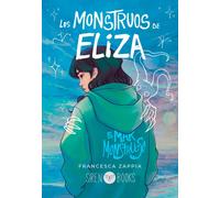 Los monstruos de Eliza | Francesca Zappia