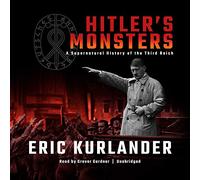 Los monstruos de Hitler: una historia sobrenatural del Tercer Reich
