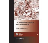 Los monstruos marinos en la modernidad (Monografías. Historia y Arte)