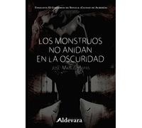 Los monstruos no anidan en la oscuridad