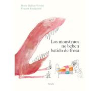 Los monstruos no beben batido de fresa: 47 (Siruela Ilustrada)