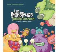 Los Monstruos también duermen - Cuento para dormir: Cuento Ilustrado Infantil de Monstruos para bebes y niños - Cuento para dormir - Buenas Noches