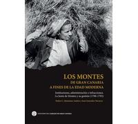 Los montes de Gran Canaria a fines de la Edad Moderna: Instituciones, administración e infracciones. La Junta de Montes y su gestión (1788-1793)
