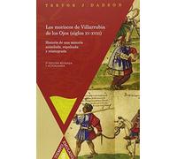 Los moriscos de Villarrubia de los Ojos (siglos XV-XVIII): historia de una minoría asimilada, expulsada y reintegrada (Tiempo Emulado. Historia de América y España)