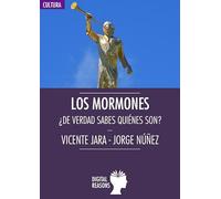 Los mormones. ¿De verdad sabes quiénes son?: ¿De verdad sabes quiénes son?: 52 (ARGUMENTOS SIGLO XXI)