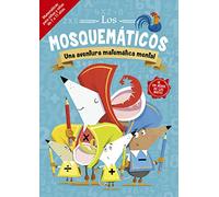 Los mosquemáticos. Una aventura matemática mental: (Picarona)