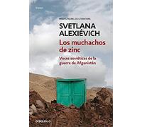 Los muchachos de zinc: Voces soviéticas de la guerra de Afganistán (Contemporánea | Ensayo)