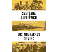 Los muchachos de zinc: Voces soviéticas de la guerra de Afganistán (Historia)