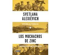 Los muchachos de zinc: Voces soviéticas de la guerra de Afganistán (Historia)