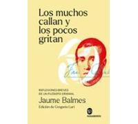 Los muchos callan y los pocos gritan: Reflexiones breves de un filósofo original (SIN COLECCION)