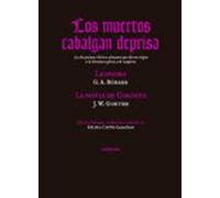 Los muertos cabalgan deprisa: Lenora y La novia de Corinto Los dos poemas clásicos alemanes que dieron origen a la literatura gótica y de vampiros (POESIA)